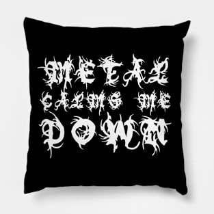 metal calms me down metal music Pillow