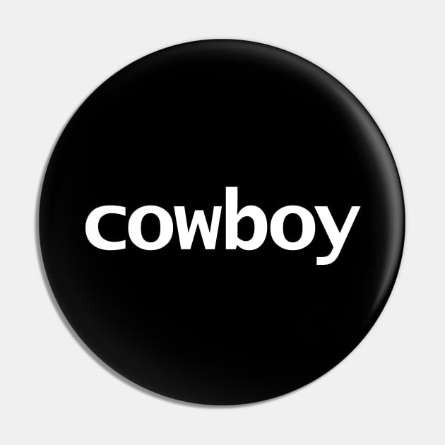 Cowboy Minimal Typography White Text Pin by ellenhenryart