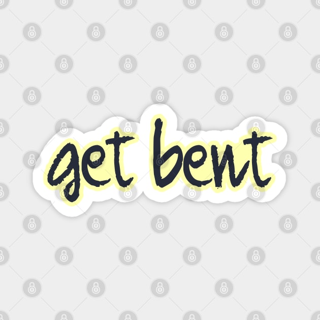 get bent Magnet by singinglaundromat