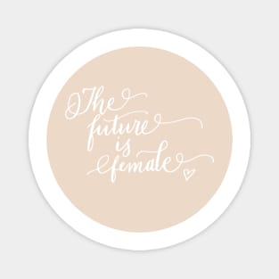 The Future Is Female! Magnet
