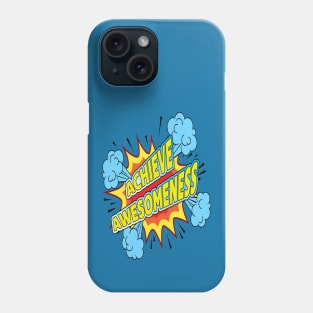 Achieve Awesomeness Phone Case