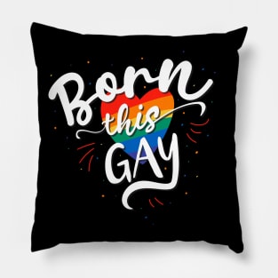 Born this Gay LGBT Pride Pillow