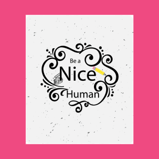 be nice T-Shirt