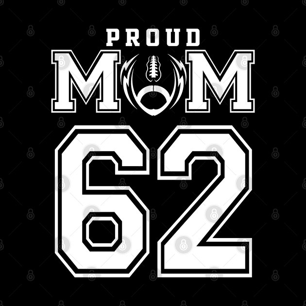 Custom Proud Football Mom Number 62 Personalized For Women by Just Another Shirt