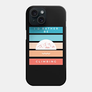 I'd rather be climbing vintage climbing design for climbers Phone Case