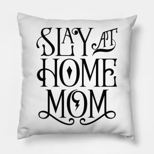 Stay at home mom Pillow