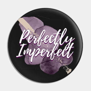 Perfectly Imperfect Pin