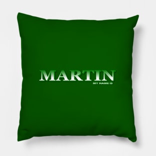 MARTIN. MY NAME IS MARTIN. SAMER BRASIL Pillow