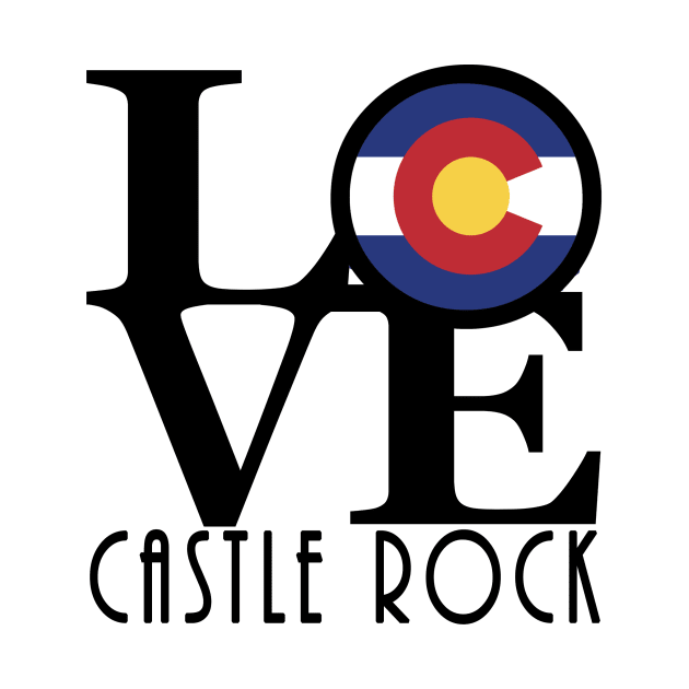 LOVE Castle Rock by HomeBornLoveColorado