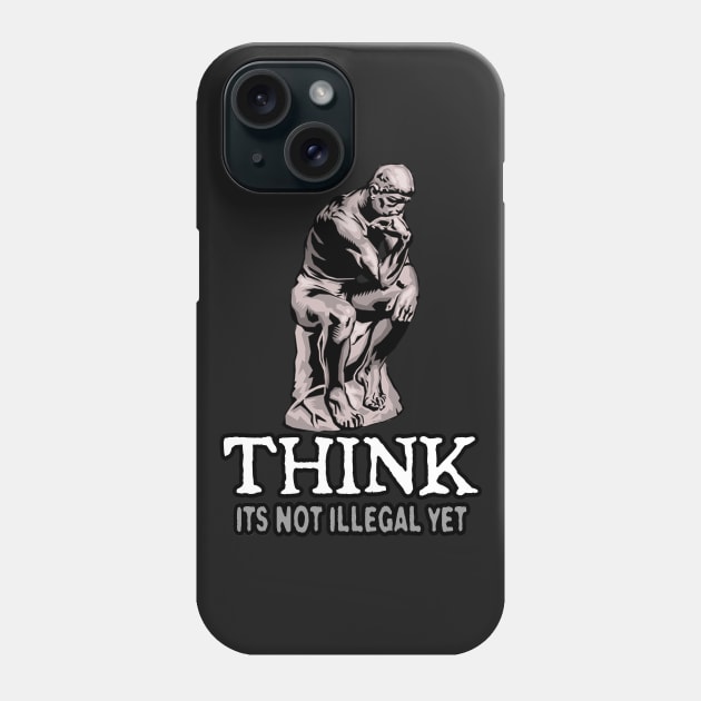 Think ! Phone Case by NineBlack