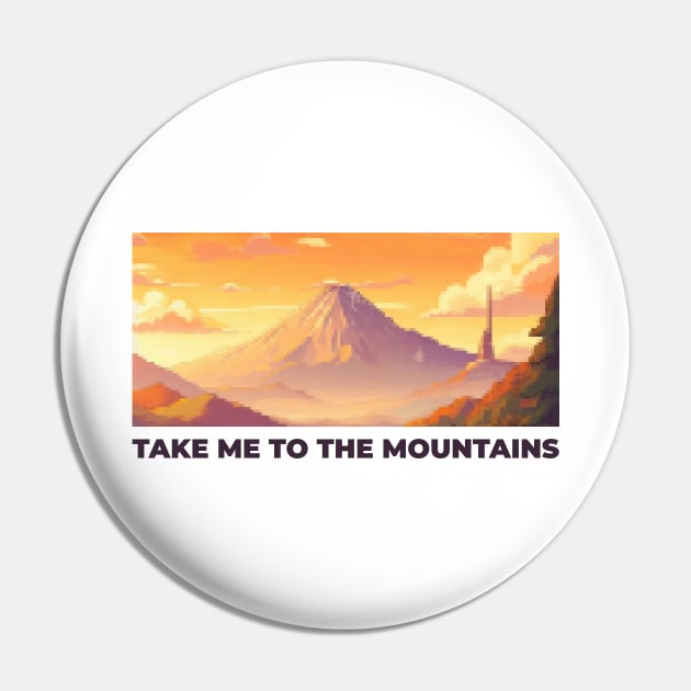 Take me to the mountains V1 Pin by Yaydsign