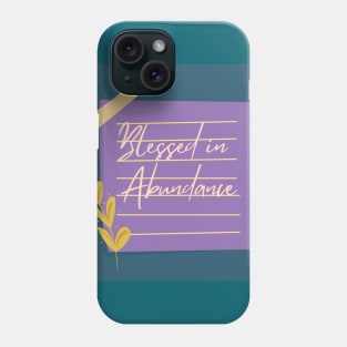 Blessed in Abundance Phone Case