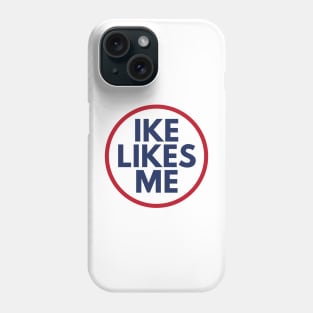 The 'IKE LIKES ME' Phone Case