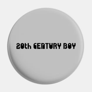 20th Century Boy, black Pin