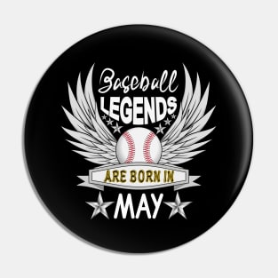 Baseball Legends Are Born In May Pin