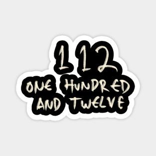 One Hundred And Twelve 112 Magnet