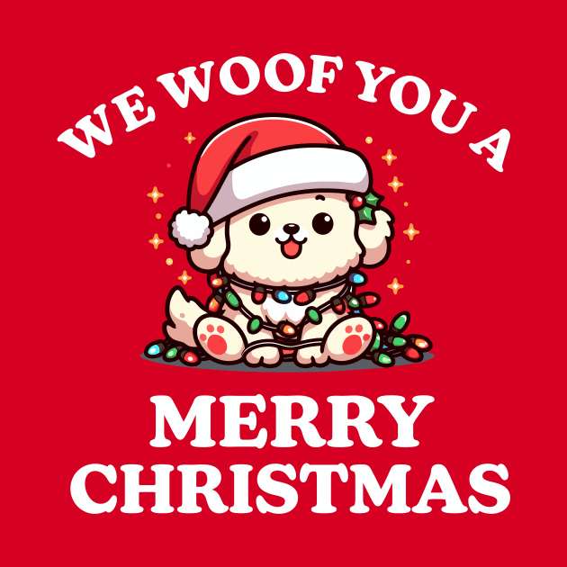 We Woof You A Merry Christmas by TeeHeeFun