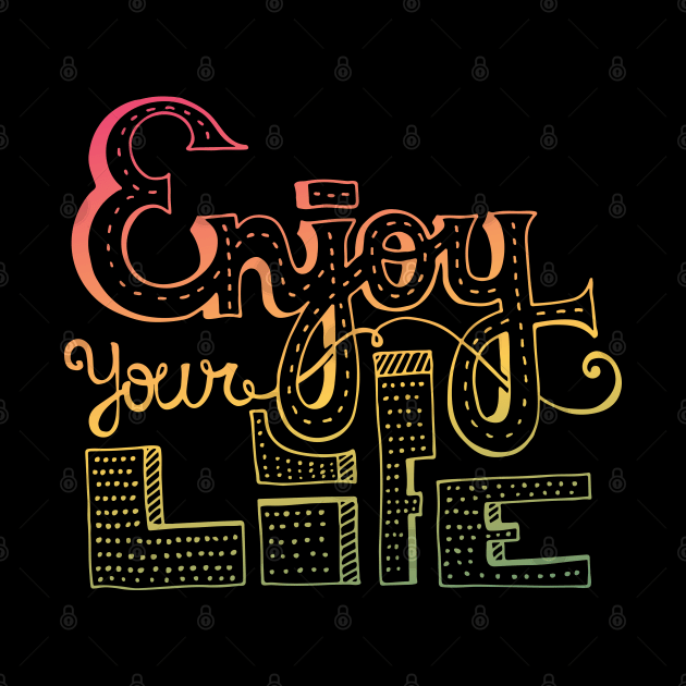 Enjoy Your Life by Ben Foumen