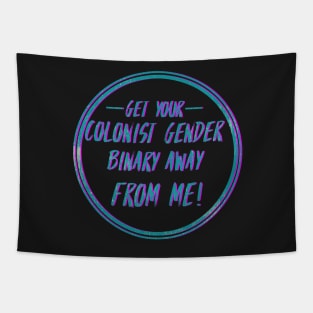 Get your colonist gender binary away from me Tapestry