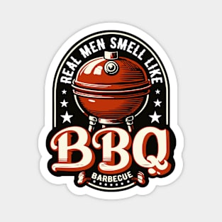 Real Men Smell Like BBQ Barbeque Grill Magnet