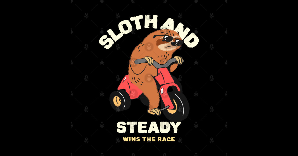 Sloth and steady wins the race - Sloth Riding Bike - Sticker | TeePublic