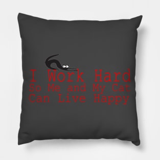 i work hard Pillow