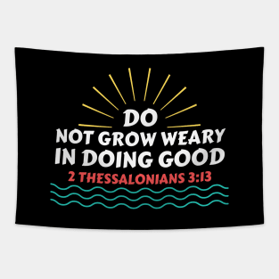 Do Not Grow Weary in Doing Good | Christian Saying Tapestry