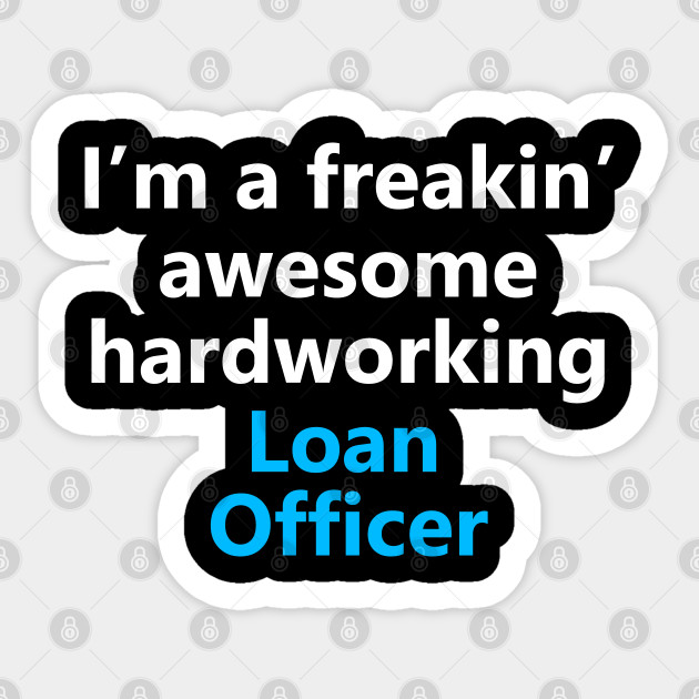 Funny Loan Officer Job Mortgage Career Occupation Work Gift Loan
