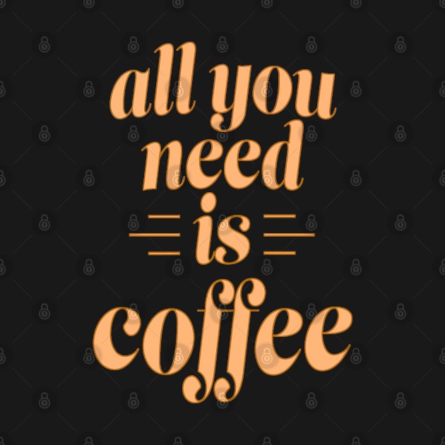 All You Need is Coffee by the plaid giraffe