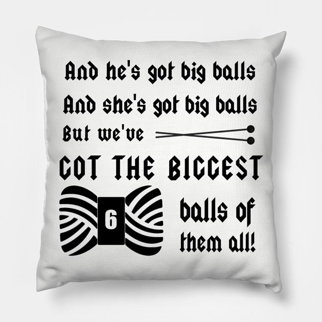 We've Got Big Balls...of Yarn - Knitting Crafts Pillow by craftlove