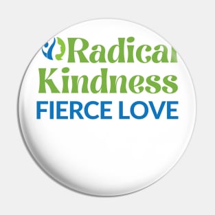 Radical Kindness Fierce Love T-shirt Pin