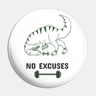 No Excuses - Gym Dinosaur Pin
