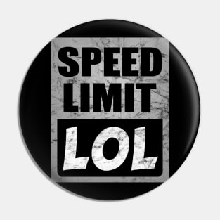 Speed Limit LOL Pin