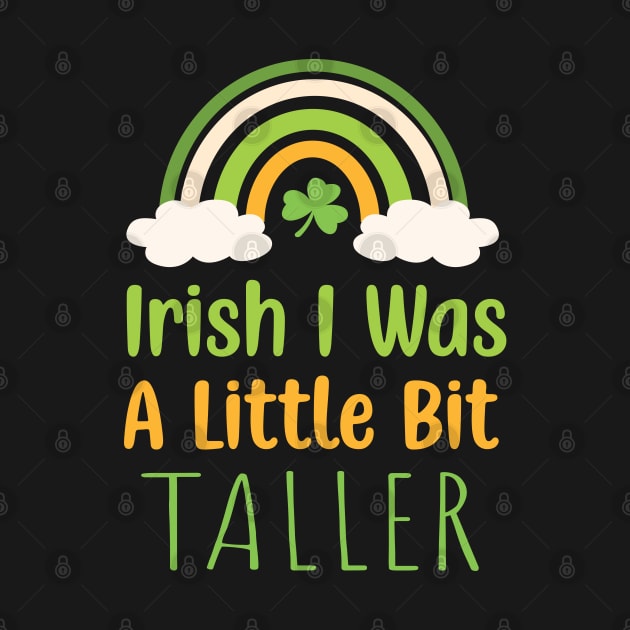 Irish I Was A Little Bit Taller - Funny Irish Hat Saint Patrick's Day Saying by WassilArt