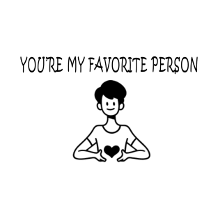 You’re my favorite person T-Shirt