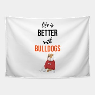 Life Is Better With Bulldogs Tapestry