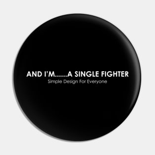 And I'm A Single Fighter - 01 Pin