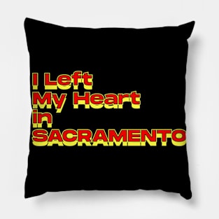 I Left My Heart in Sacramento Pillow