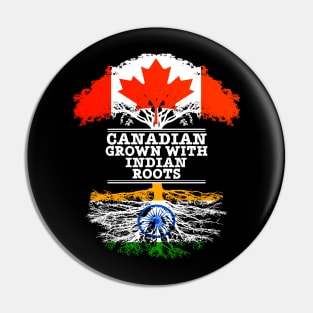 Canadian Grown With Indian Roots - Gift for Indian With Roots From India Pin