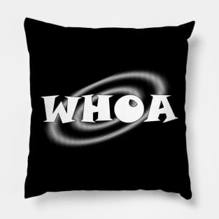 Funny Whoa Greeting Express Surprise or interest Command Attention. Pillow