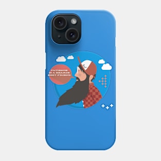 Patience is a beards best friend Phone Case