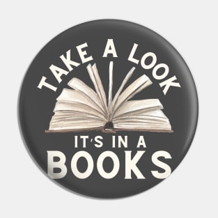 Take A Look Its In A Book Reading Lover Pin