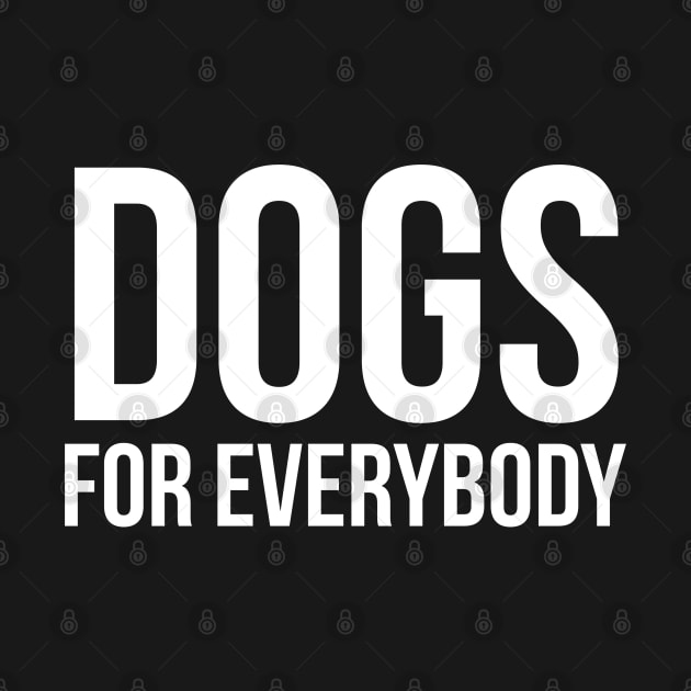 Dogs For Everybody by evokearo