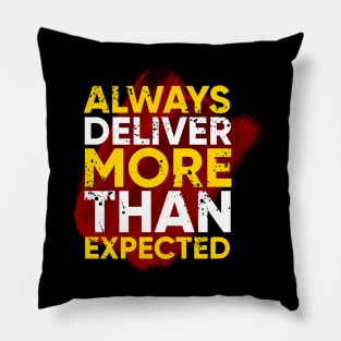 Always deliver more expected Pillow