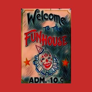 Welcome to the Funhouse T-Shirt