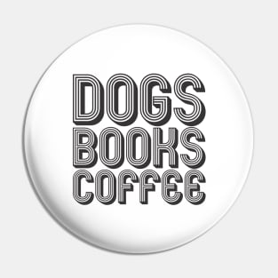 Dogs, Books, Coffee Pin