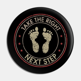 Take The Right Next Step Pin