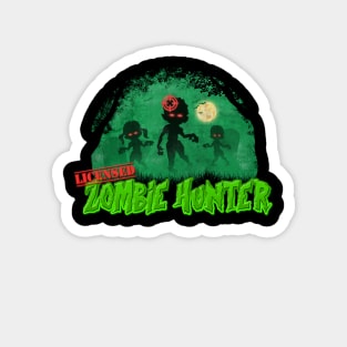 I'm A Licensed Zombie Hunter Magnet