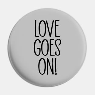 Love Goes On, black Pin