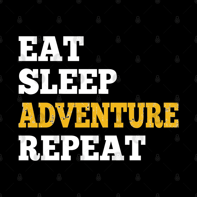 Eat Sleep Adventure Repeat - Shirt for RPG Gamers by HopeandHobby